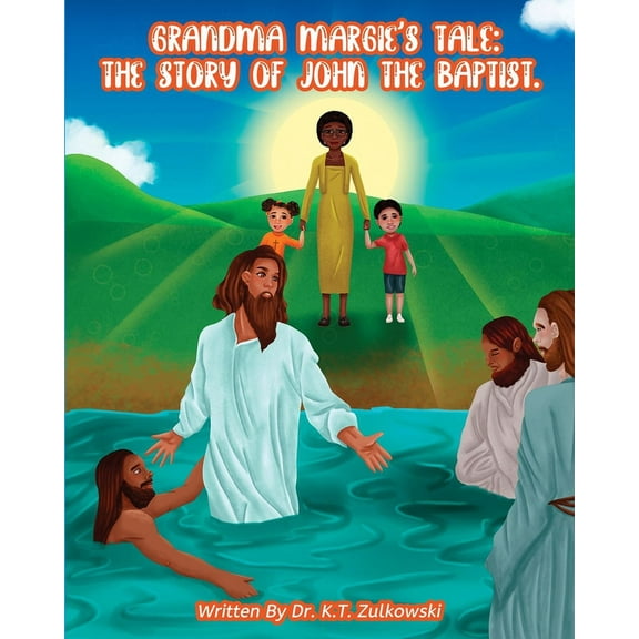 Grandma Margie's Tale: The Story of John the Baptist, (Paperback)
