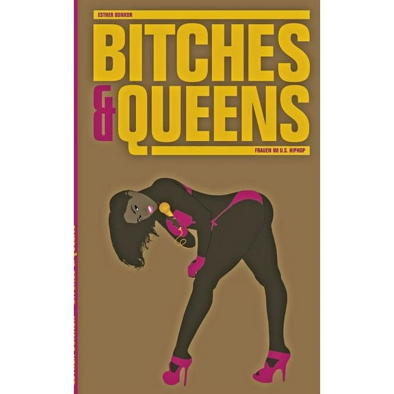 Bitches & Queens: Frauen im U.S. HipHop, (Paperback)