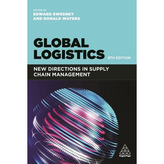 Global Logistics: New Directions in Supply Chain Management, (Hardcover)