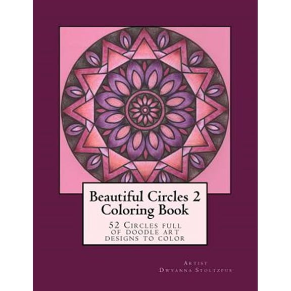Pre-Owned Beautiful Circles 2 : 52 Circles Full of Doodle Art Designs to Color