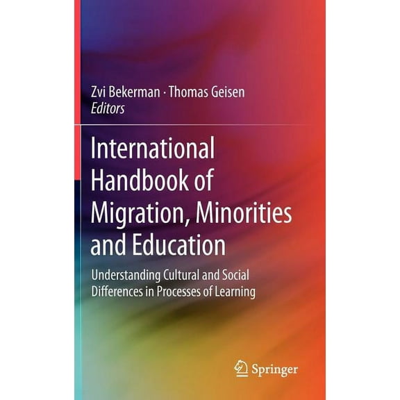 International Handbook of Migration, Minorities and Education: Understanding Cultural and Social Differences in Processe, (Hardcover)