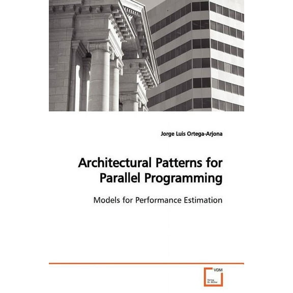 Architectural Patterns for Parallel Programming (Paperback)