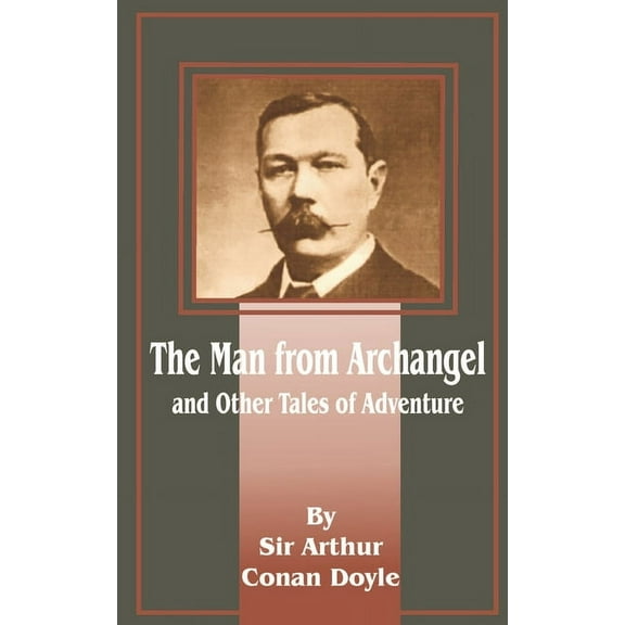 The Man from Archangel: And Other Tales of Adventure, (Paperback)