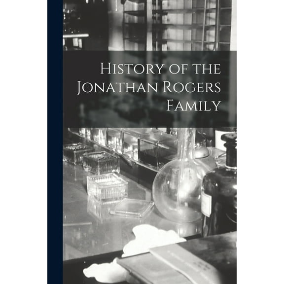 History of the Jonathan Rogers Family, (Paperback)