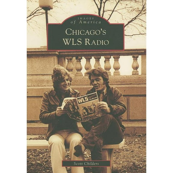 Images of America: Chicago's WLS Radio (Paperback)