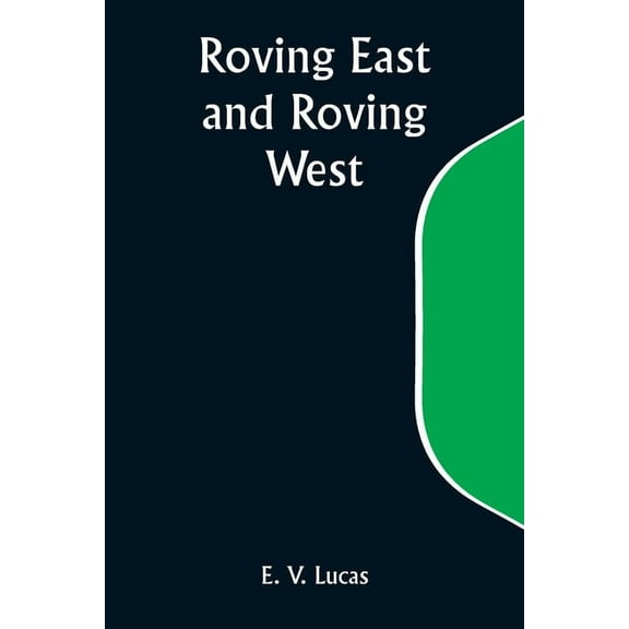 Roving East and Roving West, (Paperback)