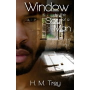 Window to the Soul of a Man (Peace In The Storm Publishing Presents) (Paperback)