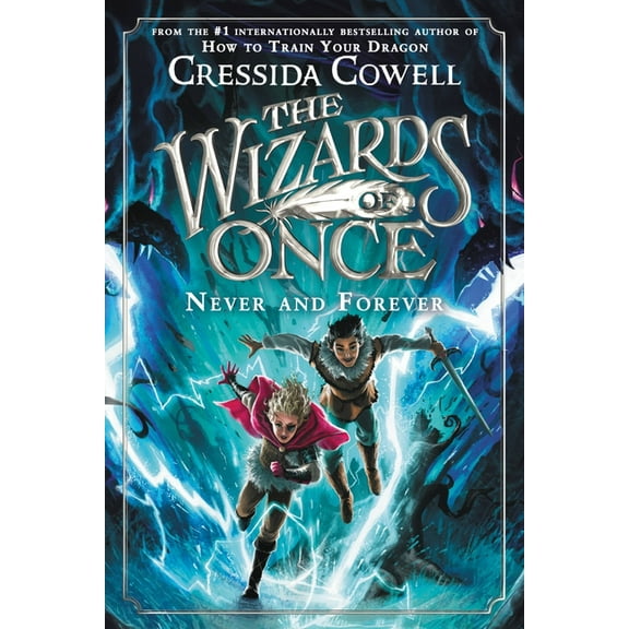 Wizards of Once Wizards of Once: Never and Forever, Book 4, (Hardcover)