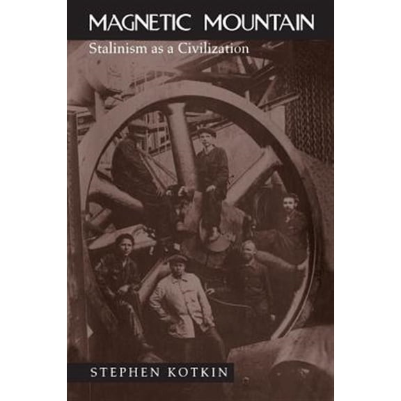 Pre-Owned Magnetic Mountain: Stalinism As a Civilization