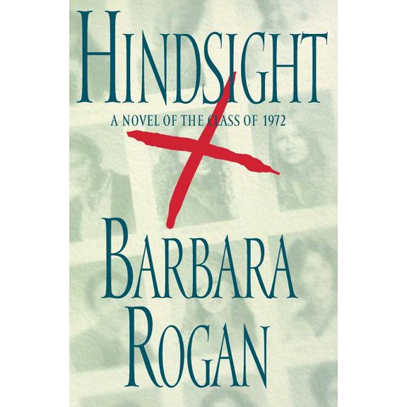 Hindsight: A Novel of the Class of 1972, (Paperback)