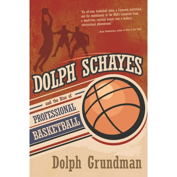 Sports and Entertainment Dolph Schayes and the Rise of Professional Basketball, (Hardcover)