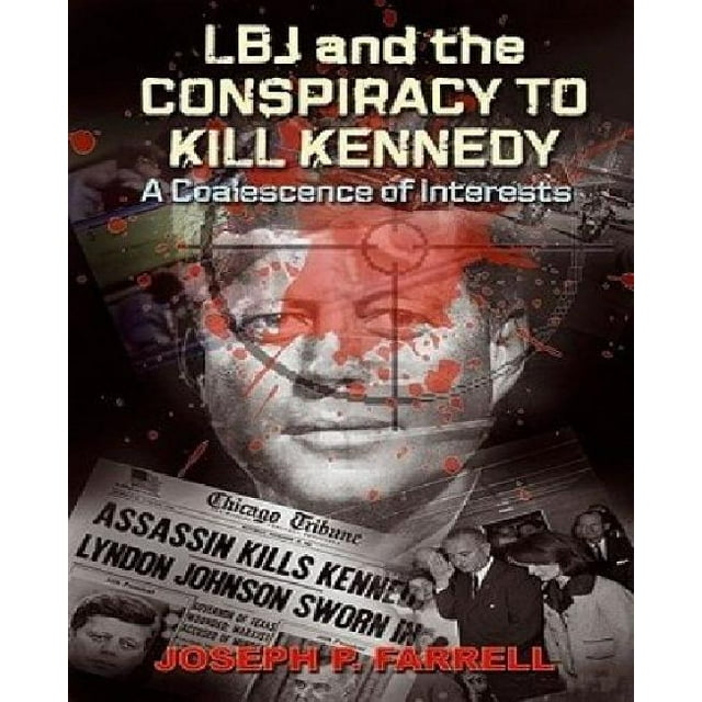 LBJ et la Conspiration pour Tuer Kennedy: une Fusion d'Intérêts
