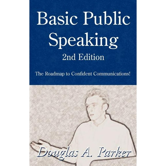 Basic Public Speaking: The Roadmap to Confident Communications! (Paperback)