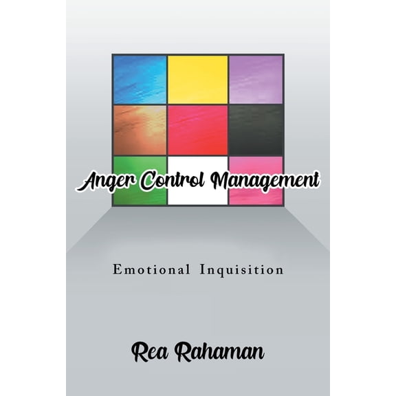 Anger Control Management: Emotional Inquisition, (Paperback)