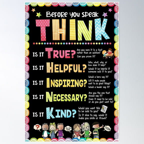 Teacher - Classroom - Before You Speak - Think - Unity Day Poster Wall Art, Modern Wall Decor For Living Room Bedroom, 12x18 UNFRAMED