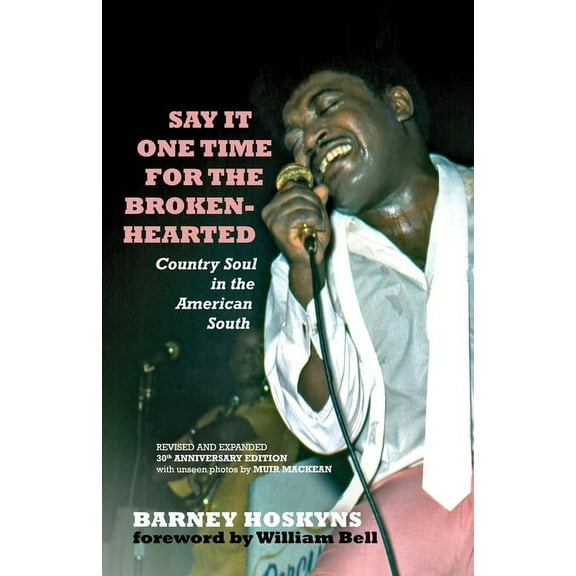 Say It One Time For The Brokenhearted : Country Soul In The American South (Paperback)