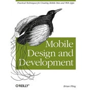 Mobile Design and Development: Practical Concepts and Techniques for Creating Mobile Sites and Web Apps (Paperback)