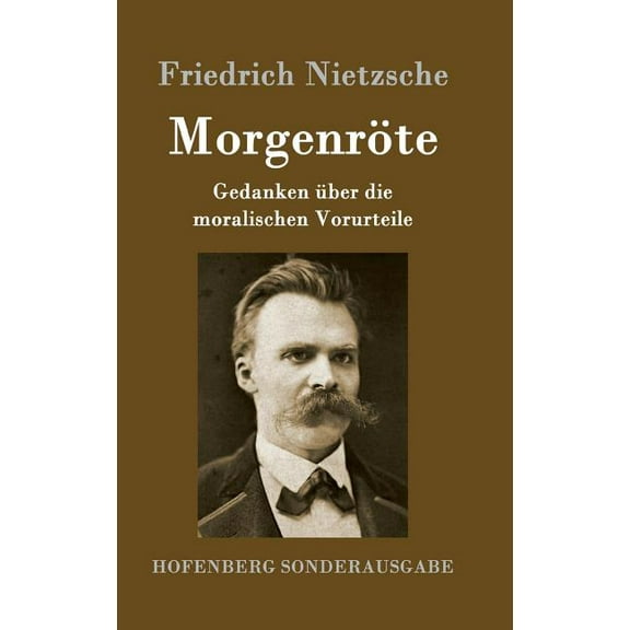 Morgenröte: Gedanken über die moralischen Vorurteile (Hardcover)