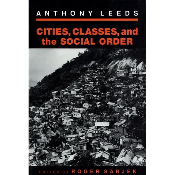 Anthropology of Contemporary Issues Cities, Classes, and the Social Order, (Hardcover)