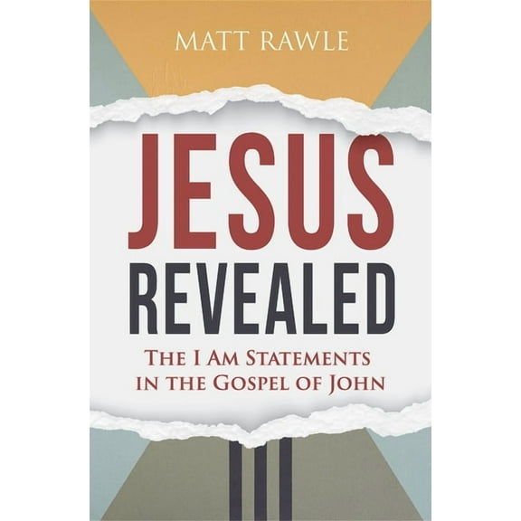 Jesus Revealed: The I Am Statements in the Gospel of John, (Paperback)