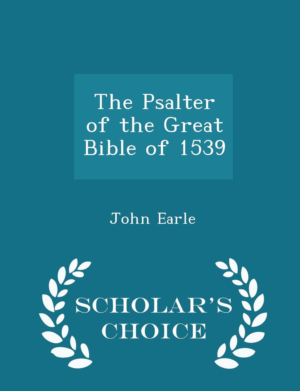 The Psalter of the Great Bible of 1539 Scholar's Choice Edition
