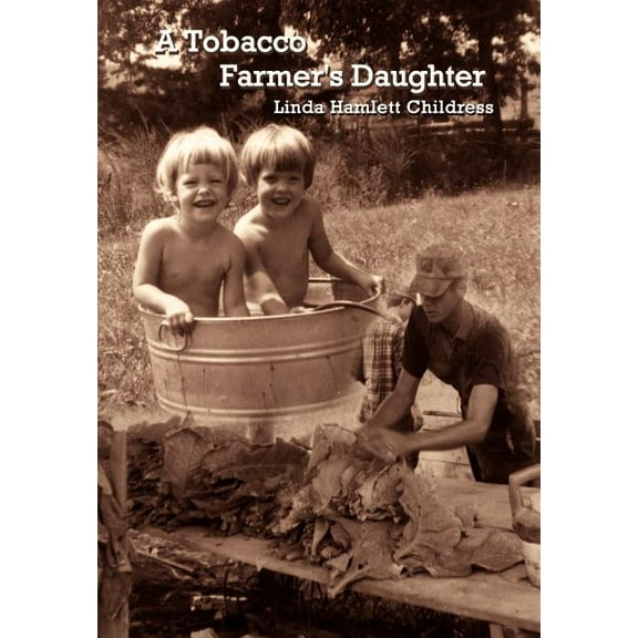 A Tobacco Farmer's Daughter, (Hardcover)