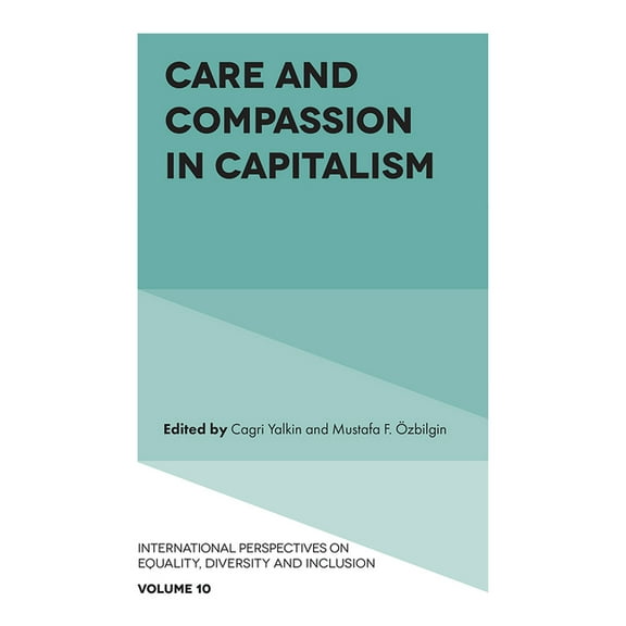 International Perspectives on Equality,  Care and Compassion in Capitalism, Book 10, (Hardcover)