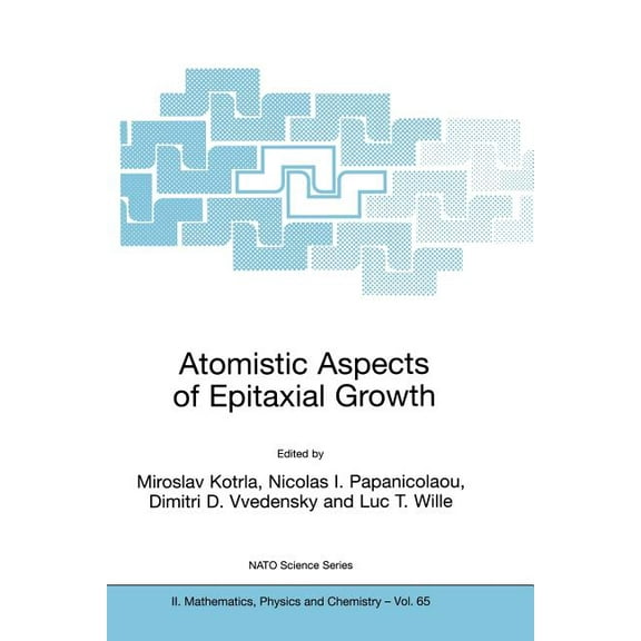 NATO Science Series II: Mathematics, Phy Atomistic Aspects of Epitaxial Growth, Book 65, (Paperback)