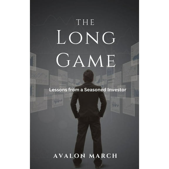 The Long Game: Lessons from a Seasoned Investor, (Paperback)