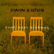 East/West Highway: The Best of Shahin & Sepehr