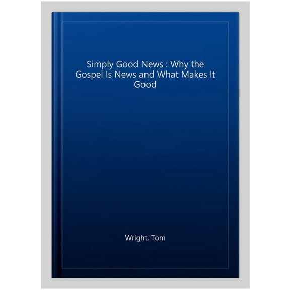 Simply Good News Tom Wright (Paperback)