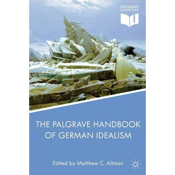 Palgrave Handbooks in German Idealism The Palgrave Handbook of German Idealism, (Hardcover)