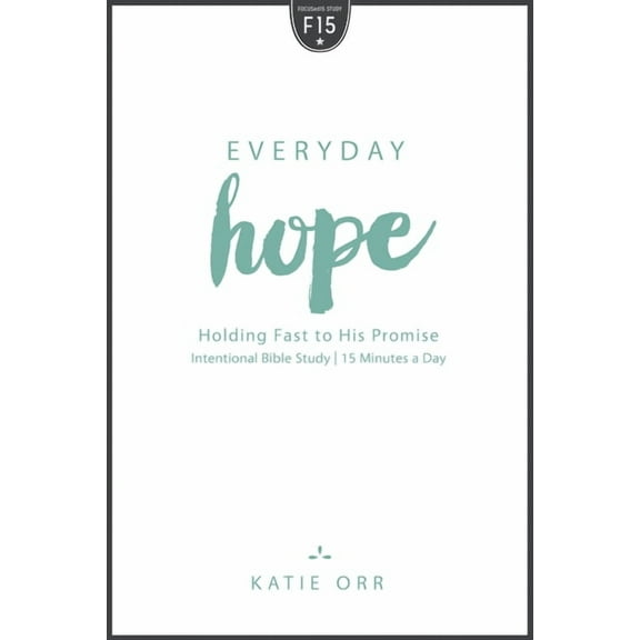 Focused15: Everyday Hope: Holding Fast to His Promise (Paperback)