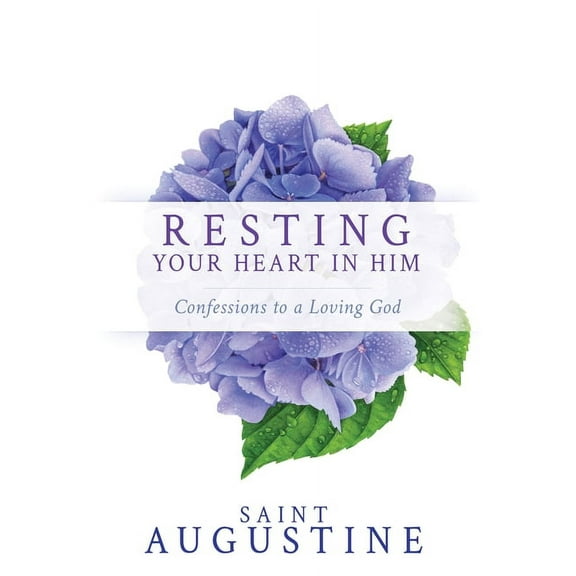 Resting Your Heart in Him: Confessions to a Loving God, (Paperback)