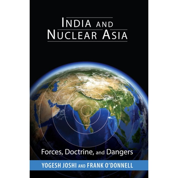 South Asia in World Affairs India and Nuclear Asia: Forces, Doctrine, and Dangers, (Paperback)