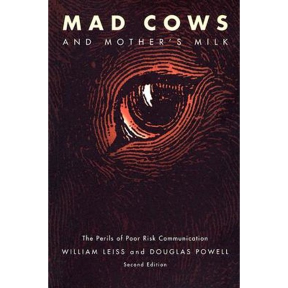 Pre-Owned Mad Cows and Mother's Milk: The Perils of Poor Risk Communication (Paperback) 0773528172 9780773528178