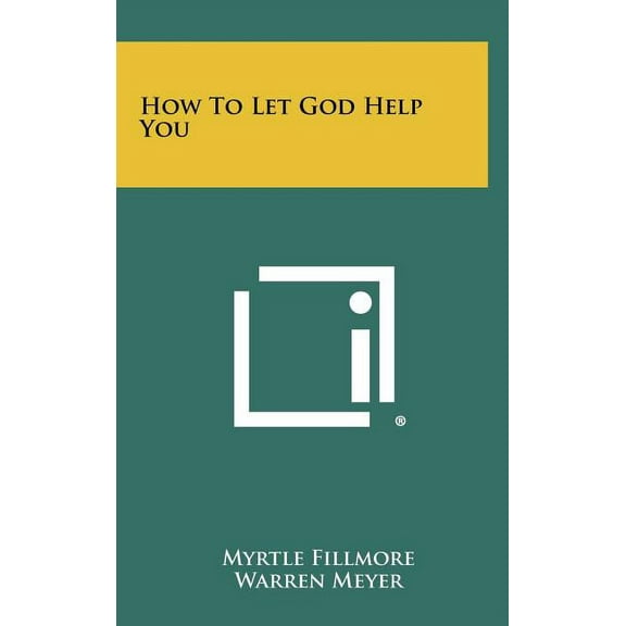 How to Let God Help You, (Hardcover)