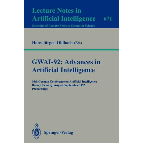 Gwai-92: Advances in Artificial Intelligence: 16th German Conference on Artificial Intelligence, Bonn, Germany, August 3, (Paperback)