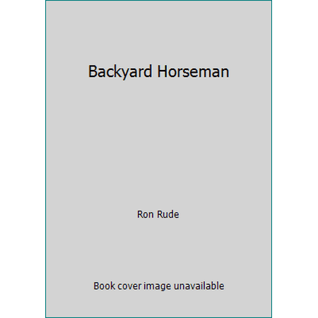 Backyard Horseman [Paperback - Used]