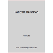 Backyard Horseman [Paperback - Used]