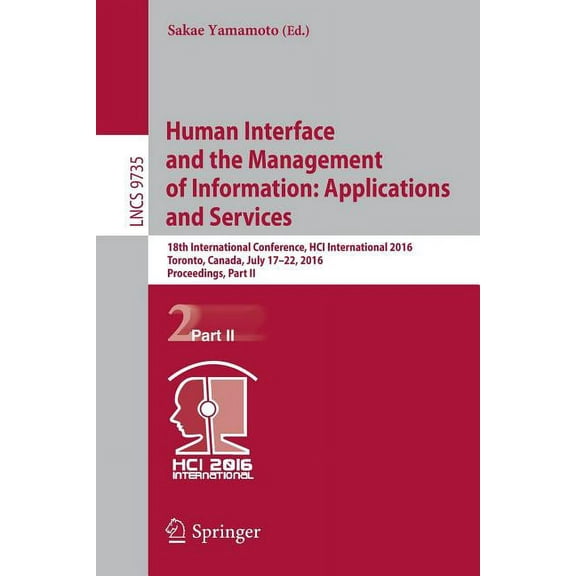 Human Interface and the Management of Information: Applications and Services: 18th International Conference, Hci Interna, (Paperback)