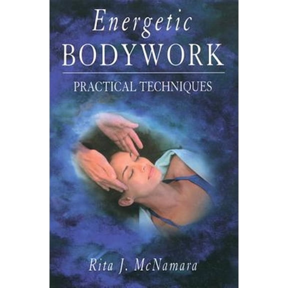 Pre-Owned Energetic Bodywork : Practical Techniques (Paperback)