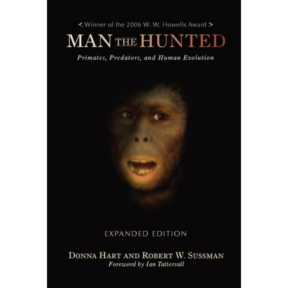 Man the Hunted: Primates, Predators, and Human Evolution, (Hardcover)