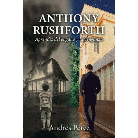 Anthony Rushforth: Aprendiz del engaÃ±o y la venganza, (Paperback)