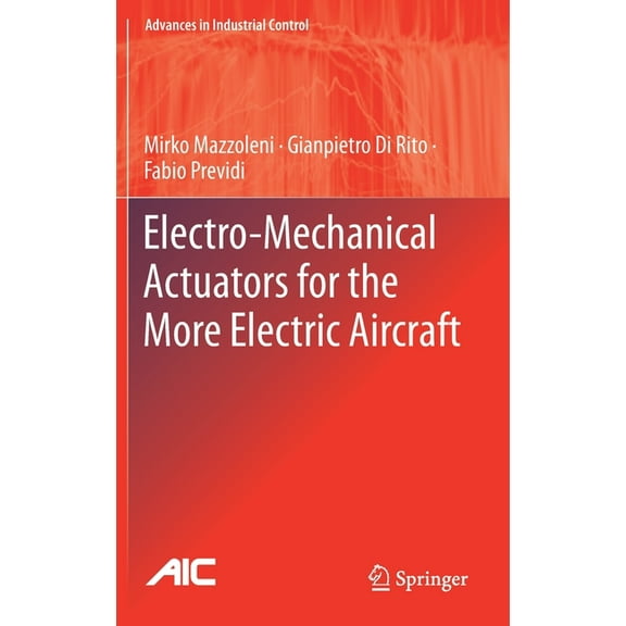 Advances in Industrial Control Electro-Mechanical Actuators for the More Electric Aircraft, (Hardcover)