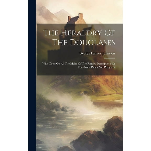The Heraldry Of The Douglases (Hardcover)