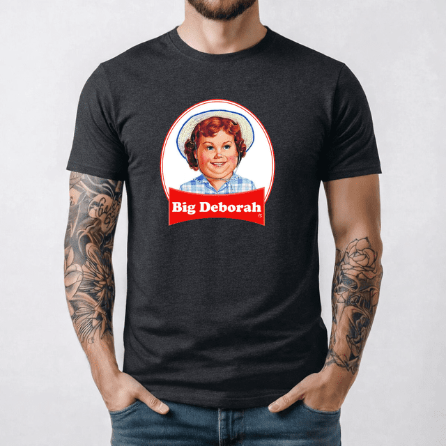 Big Deborah Shirt Big Deborah Funny Tasteless T Shirt