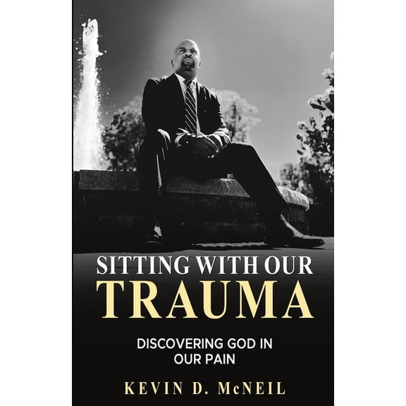 Sitting With Our Trauma: Discovering God in Our Pain, (Paperback)