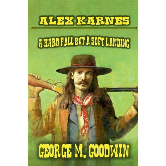 Alex Karnes - A Hard Fall But A Soft Landing, (Paperback)