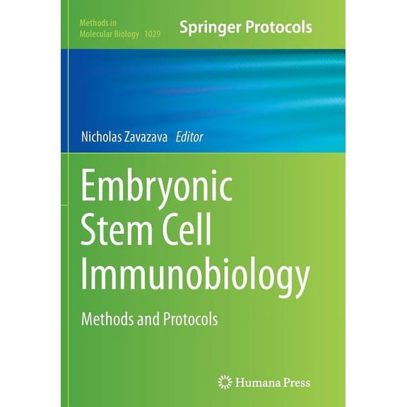Methods in Molecular Biology Embryonic Stem Cell Immunobiology: Methods and Protocols, Book 1029, (Paperback)